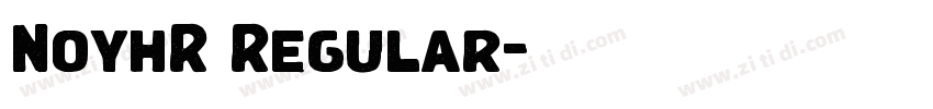 NoyhR Regular字体转换 NoyhR Regular字体转换